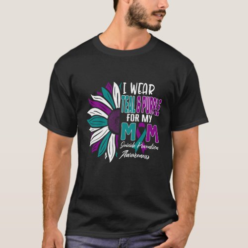 Wear Teal And Purple For My Mom Suicide Prevention T_Shirt