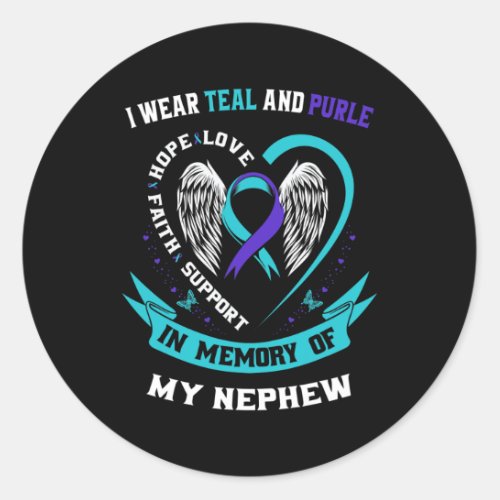 Wear Teal And Purple For My Nephew Suicide Awarene Classic Round Sticker