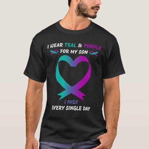 Wear Teal And Purple For My Son I Miss Every Singl T_Shirt