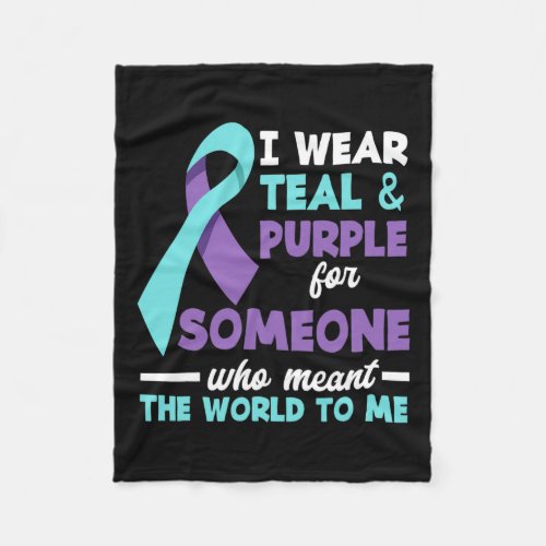 Wear Teal And Purple For Someone I Love Suicide Pr Fleece Blanket
