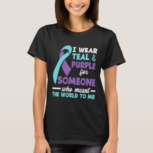 Wear Teal And Purple For Someone I Love Suicide Pr T_Shirt