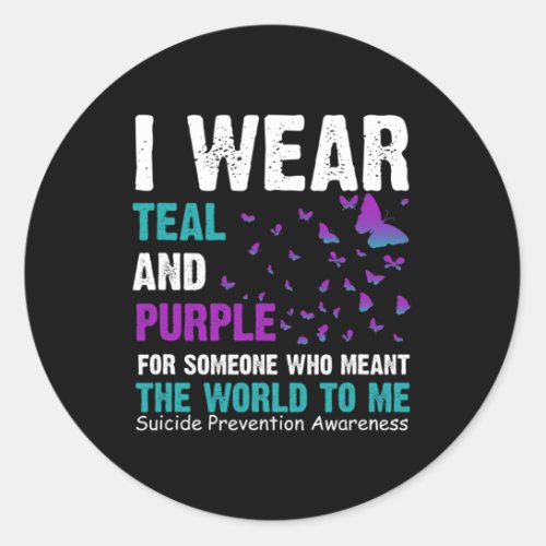 Wear Teal And Purple For Someone Who Meant The Wor Classic Round Sticker