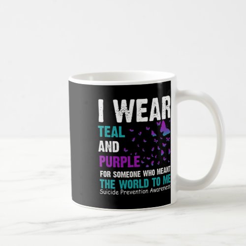 Wear Teal And Purple For Someone Who Meant The Wor Coffee Mug