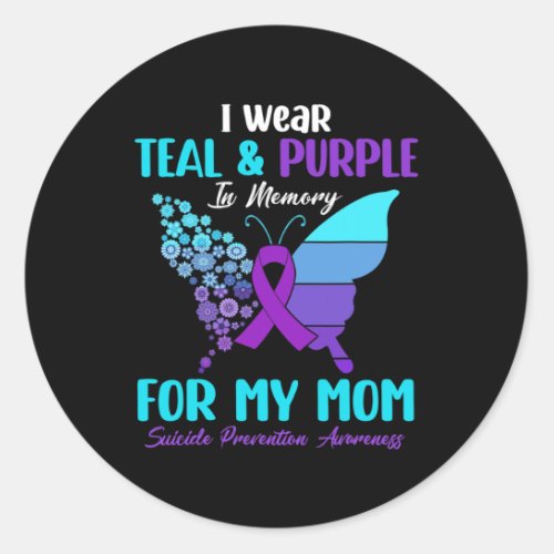 Wear Teal And Purple In Memory Of Mom Suicide Prev Classic Round Sticker