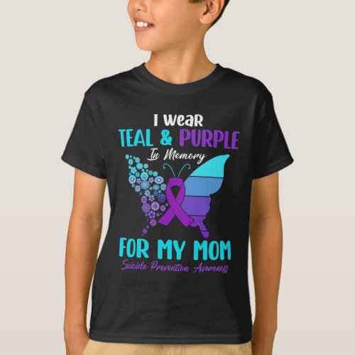 Wear Teal And Purple In Memory Of Mom Suicide Prev T_Shirt