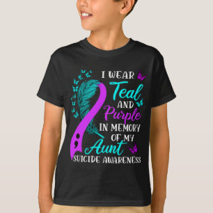 Wear Teal And Purple In Memory Of My Aunt Suicide T-Shirt