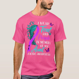 Wear Teal and Purple in memory of my Aunt Suicide  T-Shirt