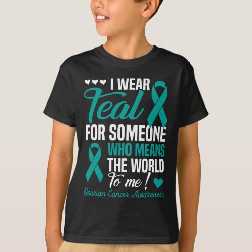 Wear Teal For Someone Who Means World To Me Ovaria T_Shirt