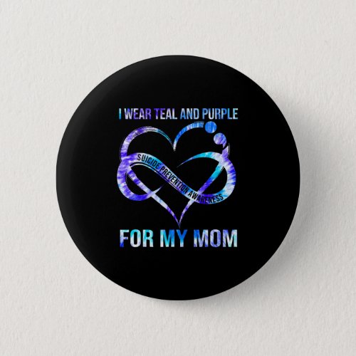 Wear Teal Purple For Mom Suicide Prevention Awaren Button