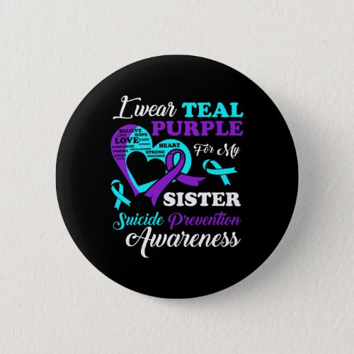 Wear Teal Purple For My Sister Suicide Prevention  Button