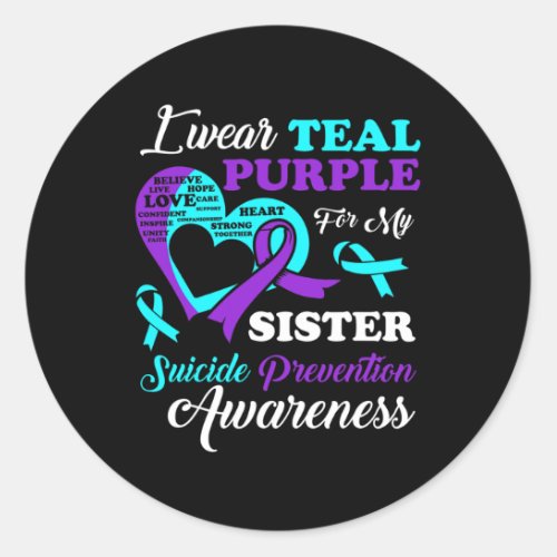 Wear Teal Purple For My Sister Suicide Prevention  Classic Round Sticker