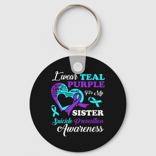 Wear Teal Purple For My Sister Suicide Prevention  Keychain