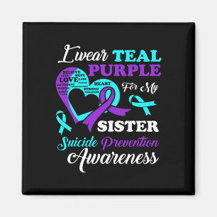 Wear Teal Purple For My Sister Suicide Prevention Magnet