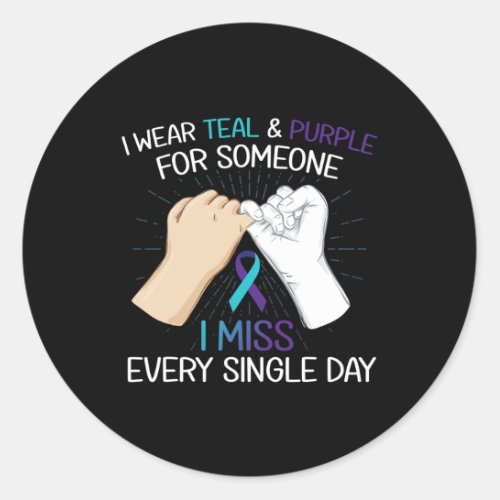 Wear Teal Purple For Someone I Miss Every Single D Classic Round Sticker