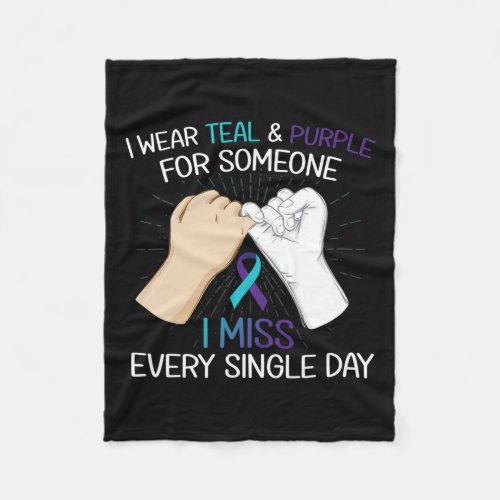 Wear Teal Purple For Someone I Miss Every Single D Fleece Blanket