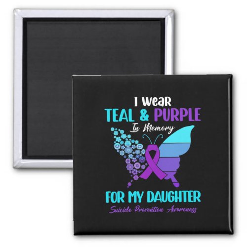 Wear Teal Purple In Memory Of Daughter Suicide Pre Magnet