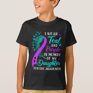 Wear Teal Purple In Memory Of My Daughter Suicide T-Shirt