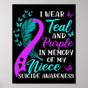 Wear Teal Purple In Memory Of My Niece Suicide Awa Poster