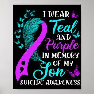 Wear Teal Purple In Memory Of My Son Suicide Aware Poster