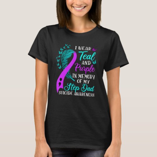 Wear Teal Purple in memory of my Step Dad Suicide  T_Shirt