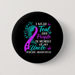 Wear Teal Purple In Memory Of My Uncle Suicide Awa Button