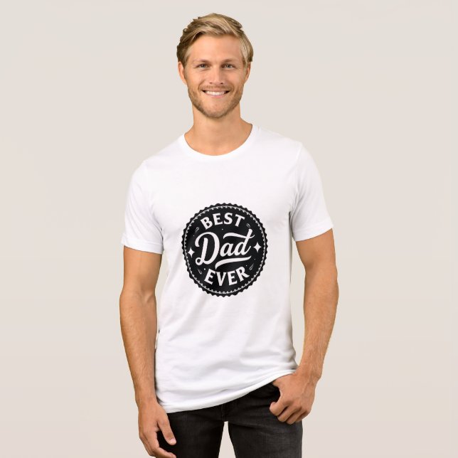 Wear the Love: Celebrate the Best Dad Ever! Tri-Blend Shirt (Front Full)