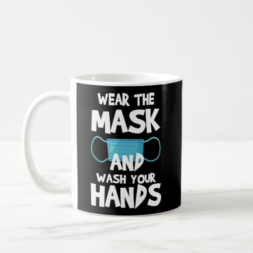 Wear The Mask And Wash Your Hands Funny Antivirus Coffee Mug