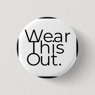 Wear This Out Limitless Openness Pin Badge
