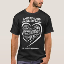 Wear White In Memory Of I Miss My Mom Lung Cancer  T-Shirt