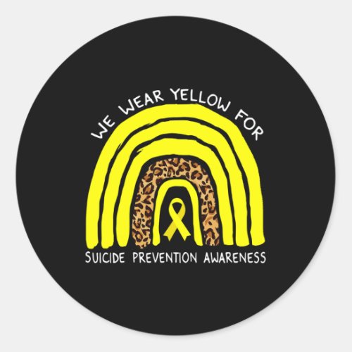 Wear Yellow Rainbow For Suicide Prevention Awarene Classic Round Sticker