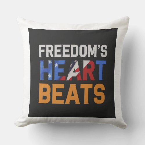 Wear Your Freedom Proudly Let Your Heart Beat for Throw Pillow