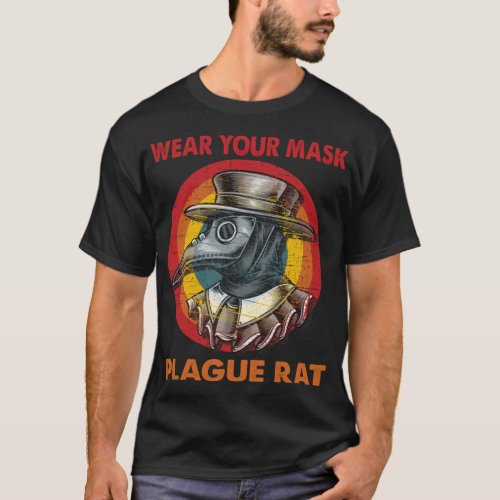 Wear Your Mask Plague Rat Doctor Steampunk doctor  T_Shirt