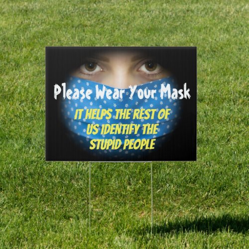 Wear Your Mask Stupid Sign