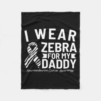 Wear Zebra For Daddy Neuroendocrine Cancer Fleece Blanket