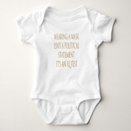 Wearing A Mask Isnt A Political Statement Its An Baby Bodysuit