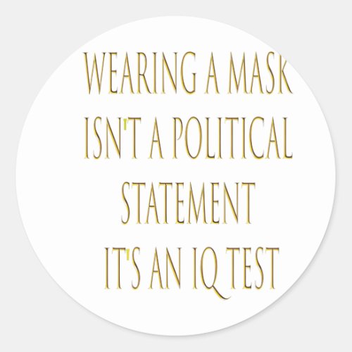 Wearing A Mask Isnt A Political Statement Its An Classic Round Sticker