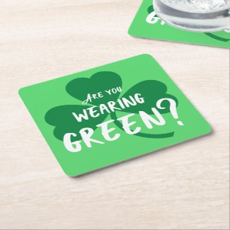Wearing Green? Shamrock St. Patrick's Day Party Square Paper Coaster