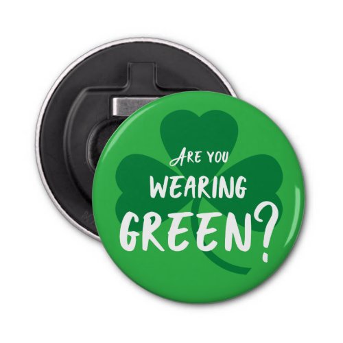 Wearing Green St Patricks Day Bottle Opener