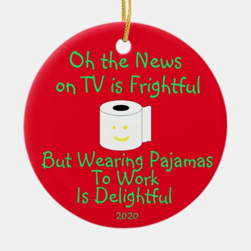 Wearing Pajamas to Work is Delightful Ceramic Ornament