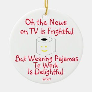 Wearing Pajamas to Work is Delightful Ceramic Ornament