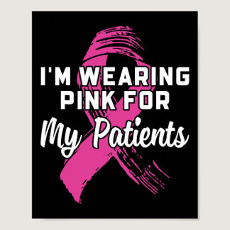 Wearing Pink For My Patients Breast Cancer Awarene Poster