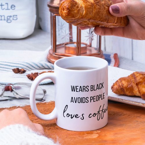 Wears Black Avoids People Loves Coffee  Coffee Mug