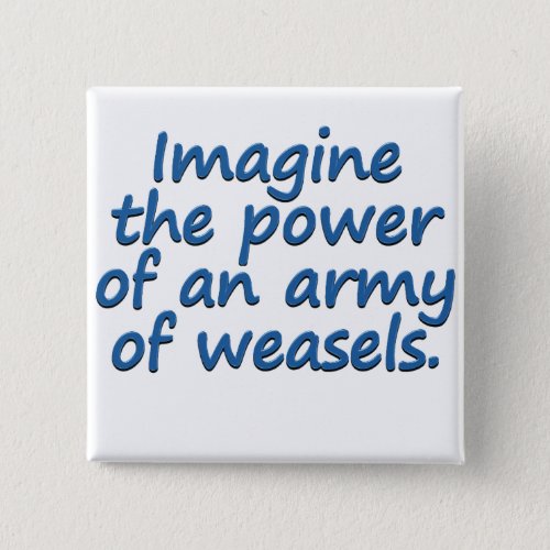 Weasel Army Pinback Button