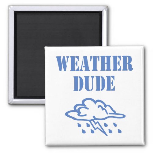 Weather Dude Magnet
