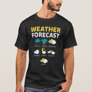 Weather Forecast For Today Report Weather T-Shirt