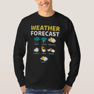 Weather Forecast For Today Report Weather T-Shirt