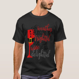 Weather Frightful Wine Delightful Drunk Mom Christ T-Shirt