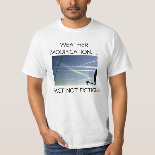 Weather ModificationFact not Fiction T_Shirt