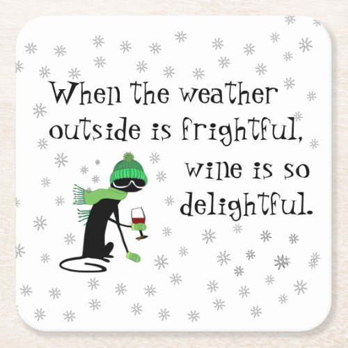 Weather Outside Is Frightful Wine Is Delightful Square Paper Coaster