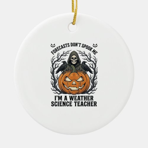 Weather Teacher Halloween Spooky Reaper Pumpkin De Ceramic Ornament